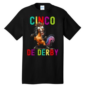 Cinco De Derby Derby In Front Fiesta In Back Tall T-Shirt