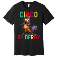 Cinco De Derby Derby In Front Fiesta In Back Premium T-Shirt