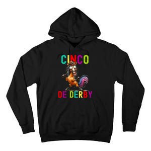 Cinco De Derby Derby In Front Fiesta In Back Tall Hoodie