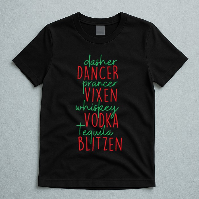 Christmas Dasher Dancer Prancer Vixen Whiskey Vodka T-Shirt