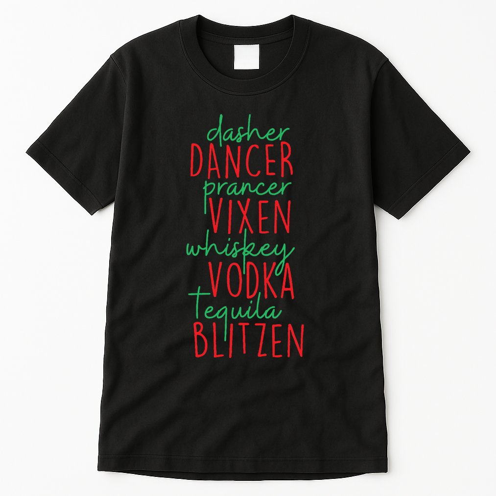 Christmas Dasher Dancer Prancer Vixen Whiskey Vodka Tall T-Shirt