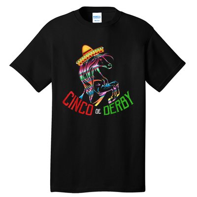 Cinco De Derby Mayo Sombrero Horse Race Kentucky Party Tall T-Shirt