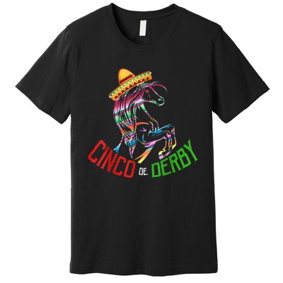 Cinco De Derby Mayo Sombrero Horse Race Kentucky Party Premium T-Shirt