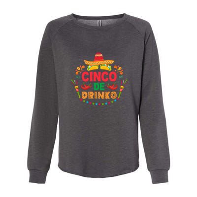 Cinco De Drinko Celebration Gift Womens California Wash Sweatshirt