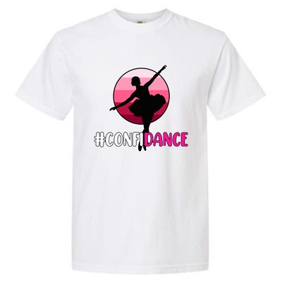 Confidance Dancers Dancing Dance Day Graphic Cute Gift Garment-Dyed Heavyweight T-Shirt