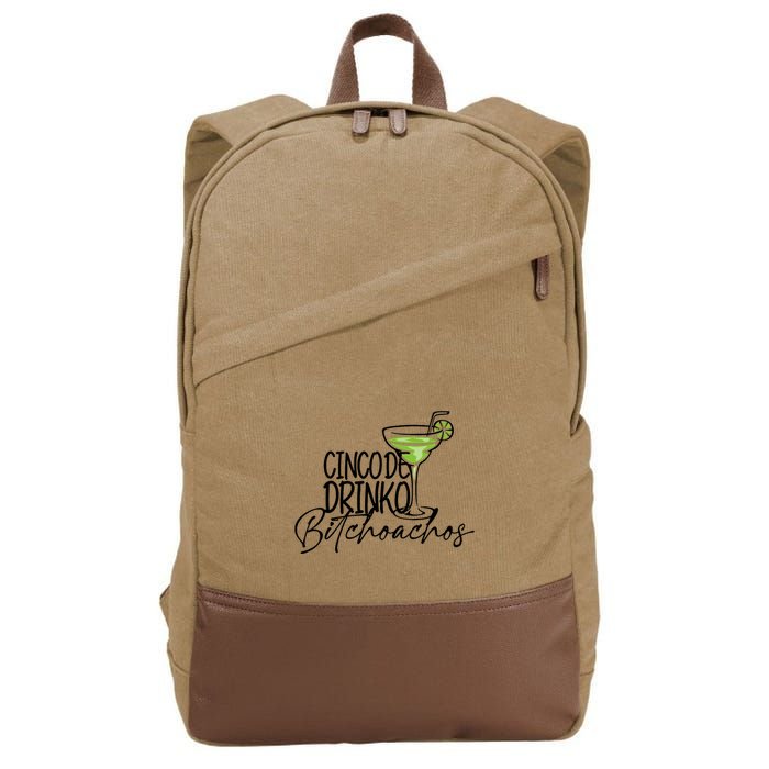 Cinco De Drinko Bitchachos Funny Cinco De Mayo Drinking Cotton Canvas Backpack
