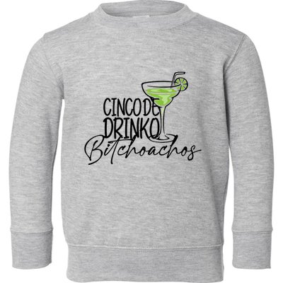 Cinco De Drinko Bitchachos Funny Cinco De Mayo Drinking Toddler Sweatshirt