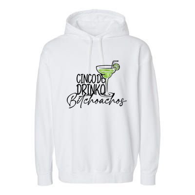 Cinco De Drinko Bitchachos Funny Cinco De Mayo Drinking Garment-Dyed Fleece Hoodie