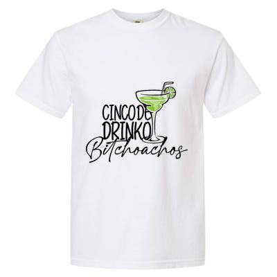 Cinco De Drinko Bitchachos Funny Cinco De Mayo Drinking Garment-Dyed Heavyweight T-Shirt
