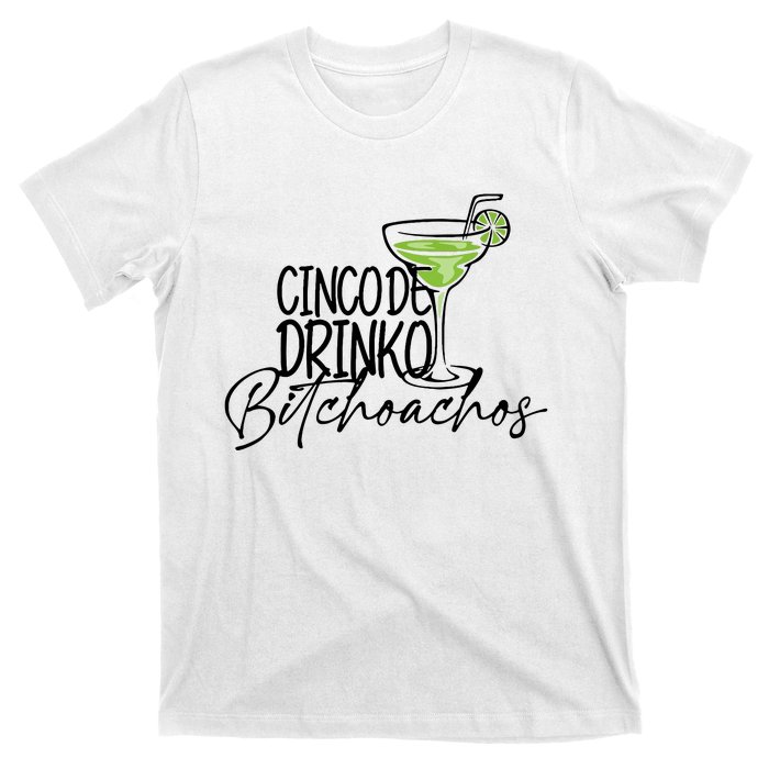 Cinco De Drinko Bitchachos Funny Cinco De Mayo Drinking T-Shirt