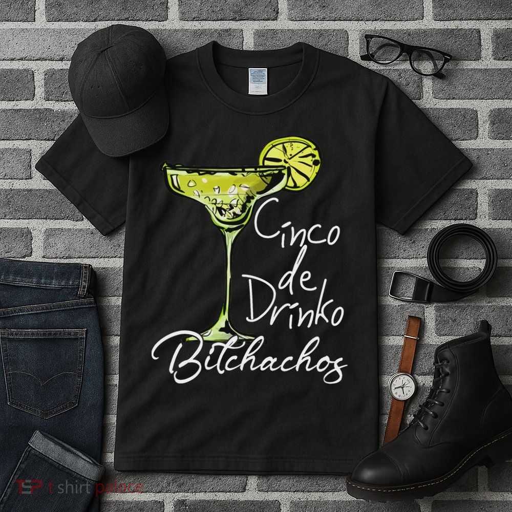 Cinco De Drinko Bitchachos Funny Cinco De Mayo Drinking Tall T-Shirt