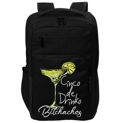 Cinco De Drinko Bitchachos Funny Cinco De Mayo Drinking Impact Tech Backpack