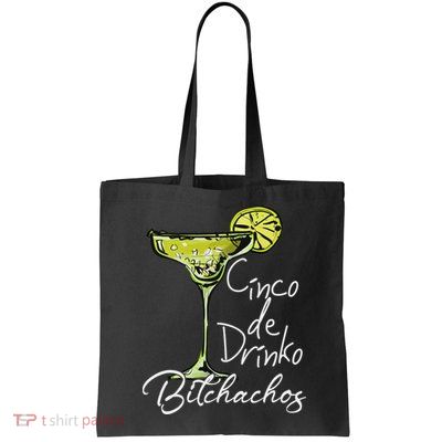 Cinco De Drinko Bitchachos Funny Cinco De Mayo Drinking Bag