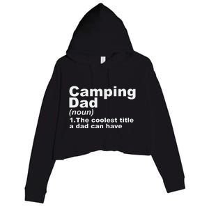 Camping Dad Definition Funny Hiking Adventure Fathers Day Gift Crop Fleece Hoodie