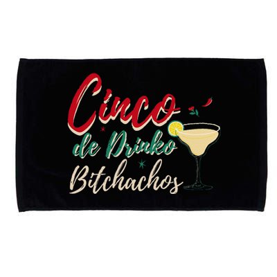 Cinco De Drinko Bitchachos Funny Drinking Mexican Microfiber Hand Towel