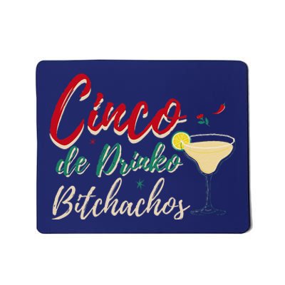 Cinco De Drinko Bitchachos Funny Drinking Mexican Mousepad