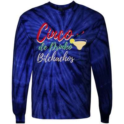 Cinco De Drinko Bitchachos Funny Drinking Mexican Tie-Dye Long Sleeve Shirt