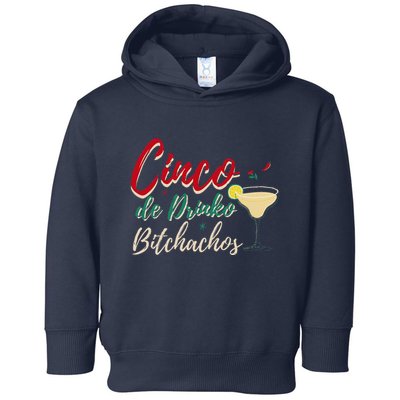Cinco De Drinko Bitchachos Funny Drinking Mexican Toddler Hoodie