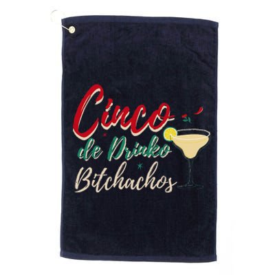 Cinco De Drinko Bitchachos Funny Drinking Mexican Platinum Collection Golf Towel