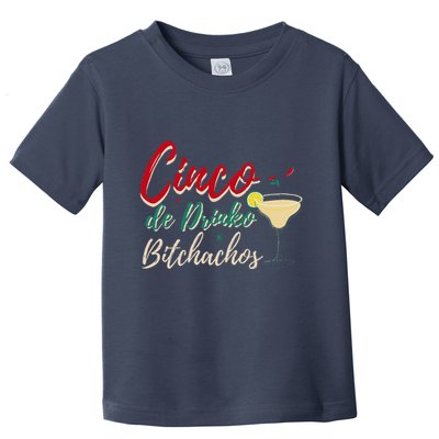 Cinco De Drinko Bitchachos Funny Drinking Mexican Toddler T-Shirt