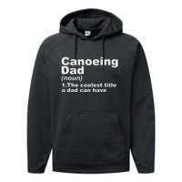 Canoeing Dad Definition Canoe Fathers Day Gift Performance Fleece Hoodie