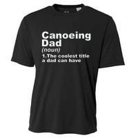 Canoeing Dad Definition Canoe Fathers Day Gift Cooling Performance Crew T-Shirt