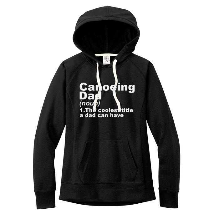 Canoeing Dad Definition Canoe Fathers Day Gift Women's Fleece Hoodie