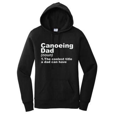 Canoeing Dad Definition Canoe Fathers Day Gift Women's Pullover Hoodie