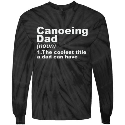 Canoeing Dad Definition Canoe Fathers Day Gift Tie-Dye Long Sleeve Shirt