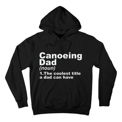 Canoeing Dad Definition Canoe Fathers Day Gift Tall Hoodie