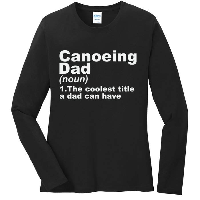 Canoeing Dad Definition Canoe Fathers Day Gift Ladies Long Sleeve Shirt