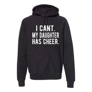 Cheer Dad Daughter Cheerleading FatherS Day Cheerleader Premium Hoodie