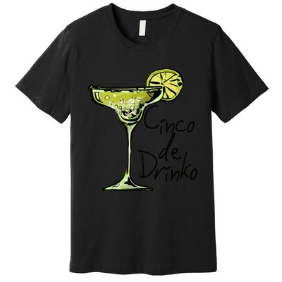 Cinco De Drinko Funny Cinco De Mayo Premium T-Shirt