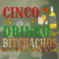 Cinco De Drinko Bitchachos Drinking Legacy Tie Dye Trucker Hat