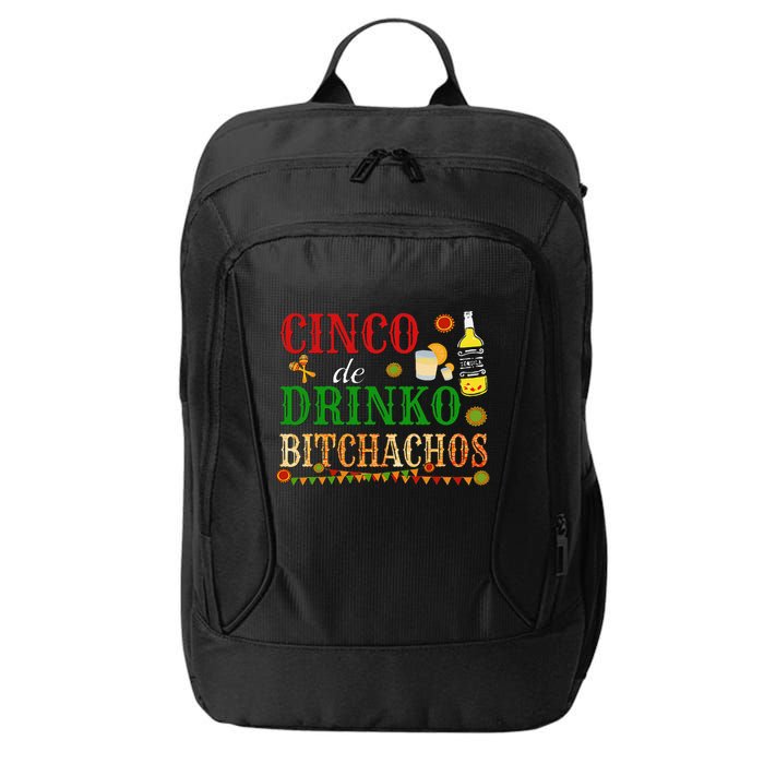 Cinco De Drinko Bitchachos Drinking City Backpack