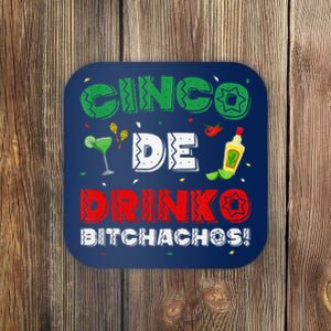 Cinco De Drinko Bitchachos Tequila Drinking Cinco De Mayo Coaster