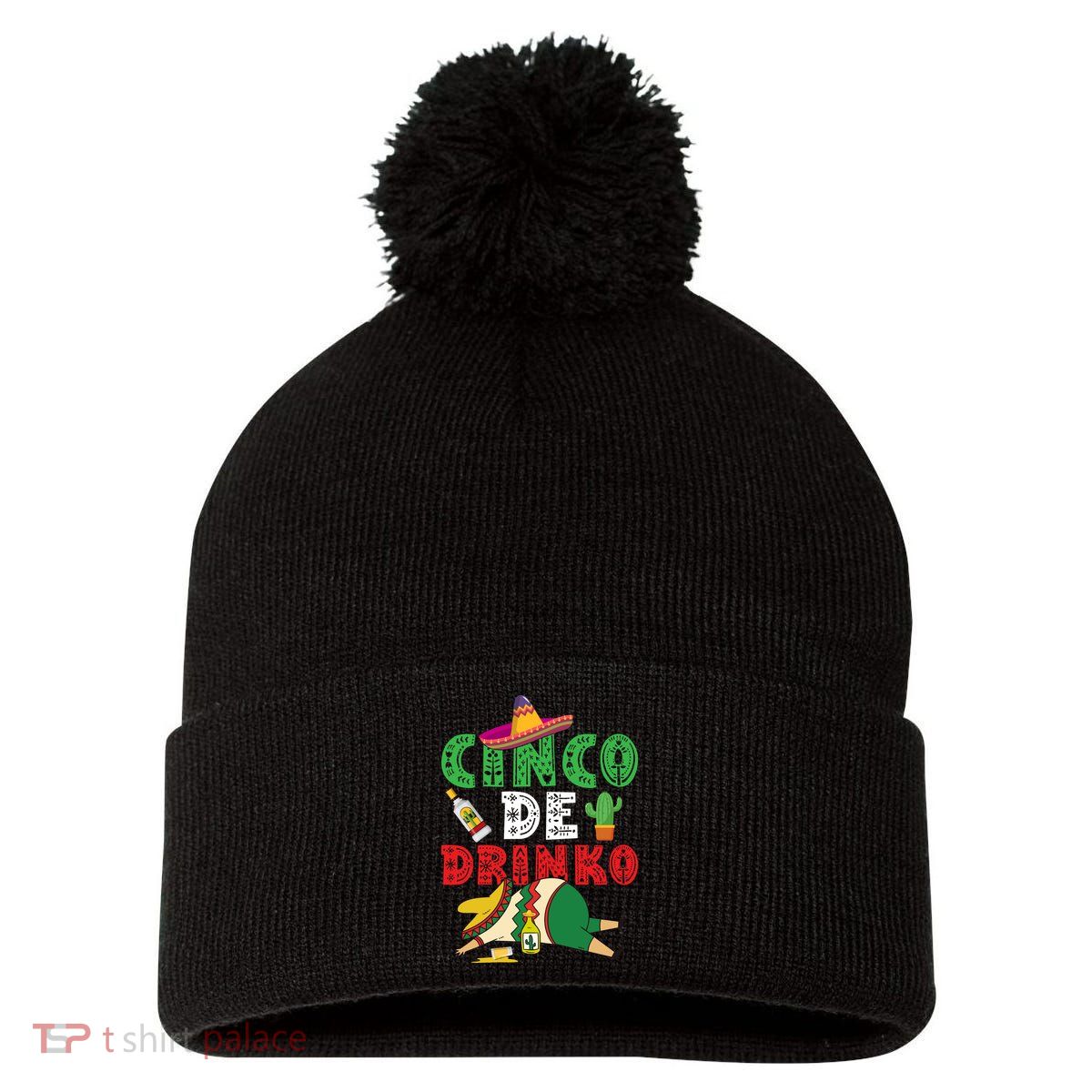 CINCO DE DRINKO Funny CINCO DE MAYO Pom Pom 12in Knit Beanie