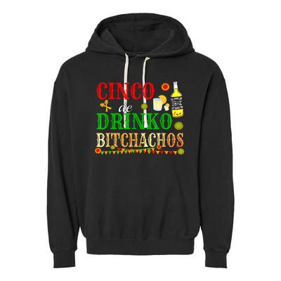 Cinco De Drinko Bitchachos M.ens Womens Drinking Garment-Dyed Fleece Hoodie