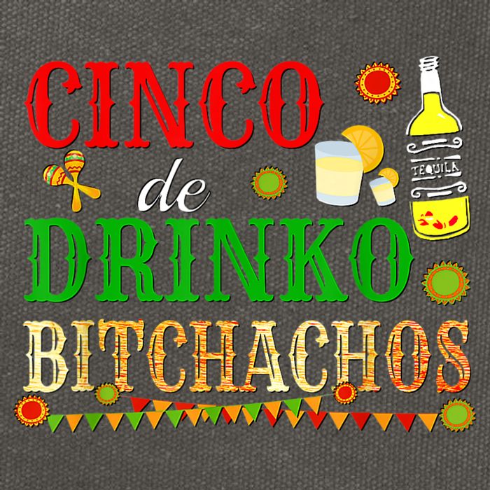 Cinco De Drinko Bitchachos M.ens Womens Drinking Cotton Canvas Backpack