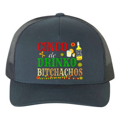 Cinco De Drinko Bitchachos M.ens Womens Drinking Yupoong Adult 5-Panel Trucker Hat