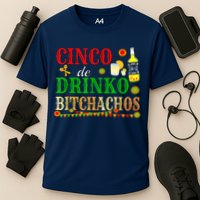 Cinco De Drinko Bitchachos M.ens Womens Drinking Cooling Performance Crew T-Shirt