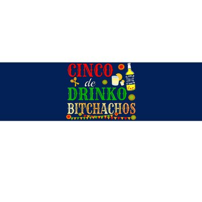 Cinco De Drinko Bitchachos M.ens Womens Drinking Bumper Sticker