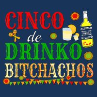 Cinco De Drinko Bitchachos M.ens Womens Drinking 7-Panel Snapback Hat