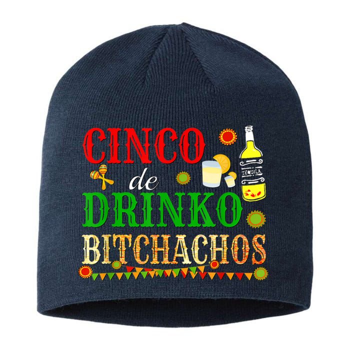 Cinco De Drinko Bitchachos M.ens Womens Drinking Sustainable Beanie