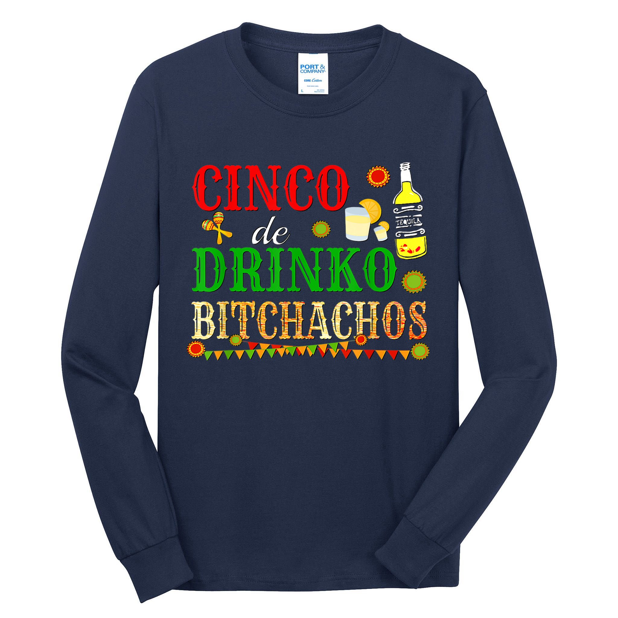 Cinco De Drinko Bitchachos M.ens Womens Drinking Tall Long Sleeve T-Shirt