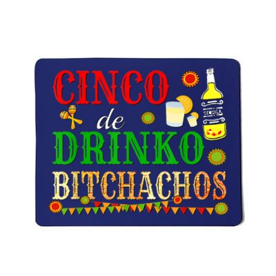 Cinco De Drinko Bitchachos M.ens Womens Drinking Mousepad