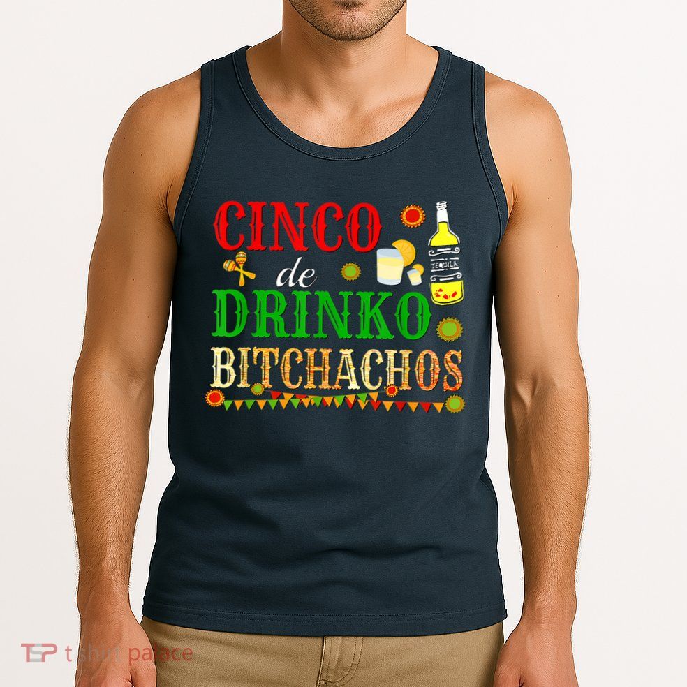 Cinco De Drinko Bitchachos M.ens Womens Drinking Tank Top
