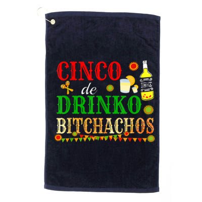 Cinco De Drinko Bitchachos M.ens Womens Drinking Platinum Collection Golf Towel