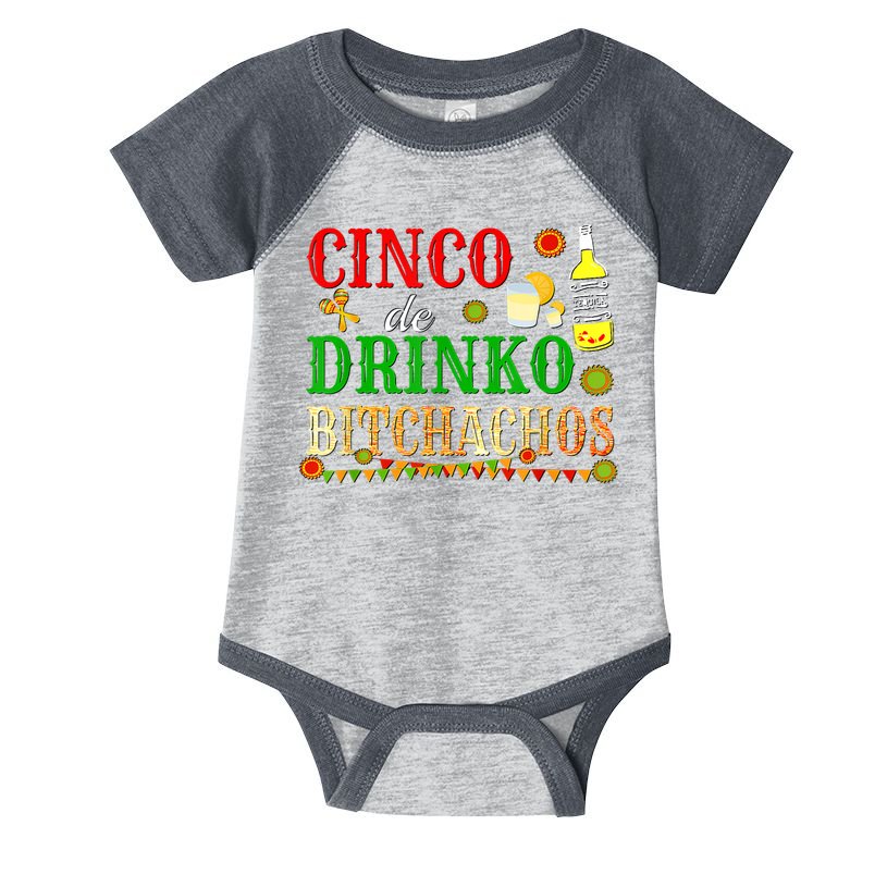 Cinco De Drinko Bitchachos M.ens Womens Drinking Infant Baby Jersey Bodysuit
