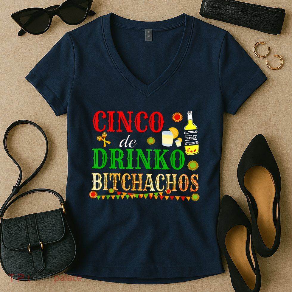 Cinco De Drinko Bitchachos M.ens Womens Drinking Women's V-Neck T-Shirt